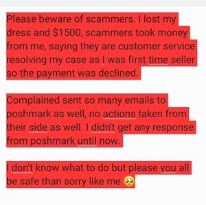 Beware of Scammers, even Poshmark is not doing anything to resolve it.